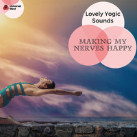 Serenity Calls - Making My Nerves Happy - Lovely Yogic Sounds