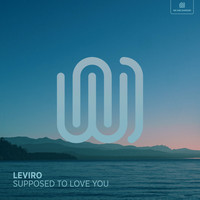 Leviro - Supposed to Love You