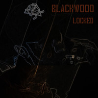 Blackwood - Locked (Explicit)