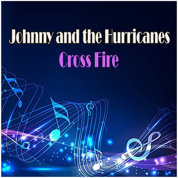 Johnny & the Hurricanes - Cross Fire