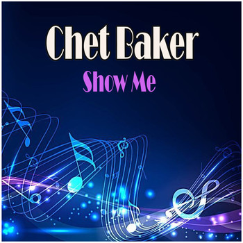 Chet Baker - Show Me