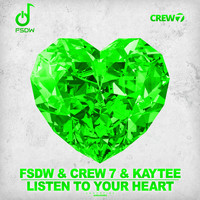 FSDW, Crew 7 & Kaytee - Listen to Your Heart (Basstube Rockerz & Day Zero Remix)
