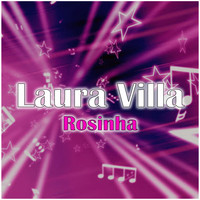 Laura Villa - Rosinha