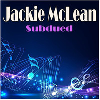 Jackie McLean - Subdued