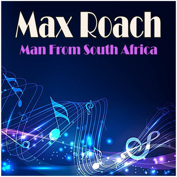 Max Roach - Man From South Africa