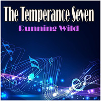 The Temperance Seven - Running Wild