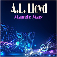 A.L. Lloyd - Maggie May
