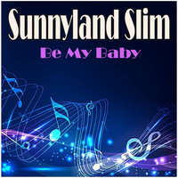 Sunnyland Slim - Be My Baby