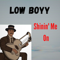 Low Boyy - Shinin' Me On