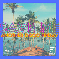 Another Disco Friday - Save Me