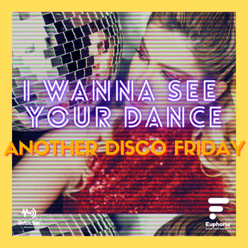 Another Disco Friday - I Wanna See Your Dance