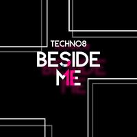 TECHNO 8 - Beside Me