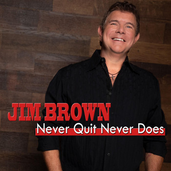 Jim Brown - Never Quit Never Does