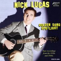 Nick Lucas - Golden Song Spotlight