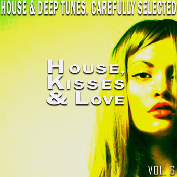 Various Artists - House, Kisses & Love, Vol. 6