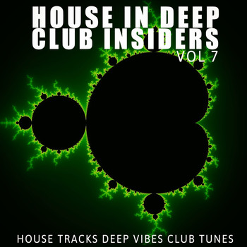 Various Artists - House in Deep: Club Insiders, Vol. 7