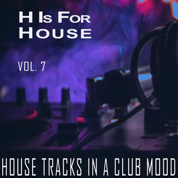Various Artists - H Is for House, Vol. 7