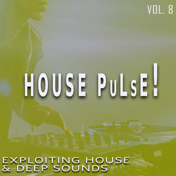 Various Artists - House Pulse!, Vol. 8