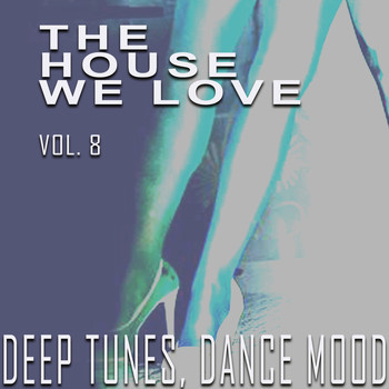 Various Artists - The House We Love, Vol. 8