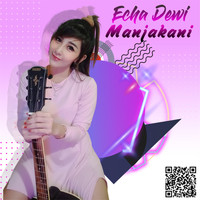 Echa Dewi - Echa Dewi - Manjakani