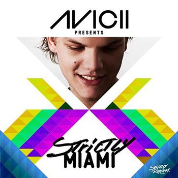 Various Artists - Avicii Presents Strictly Miami (Mixed Version)