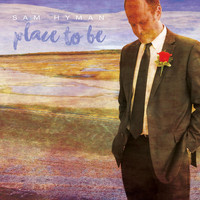 Sam Hyman - Place to Be