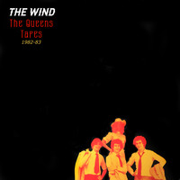 The Wind - The Queens Tapes 1982-83