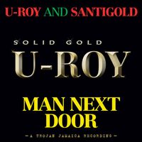 U-Roy - Man Next Door (feat. Santigold)