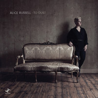Alice Russell - To Dust (Bonus Track Edition)