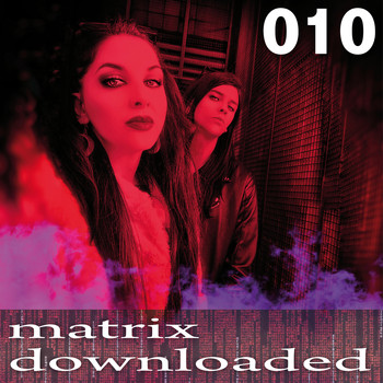 Various Artists - Matrix Downloaded 010 (Explicit)