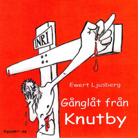Ewert Ljusberg - Gånglåt från Knutby