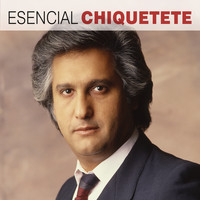 Chiquetete - Esencial Chiquetete