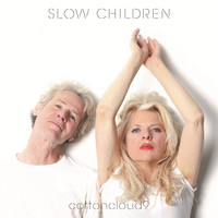 Slow Children - Cottoncloud9 (Explicit)