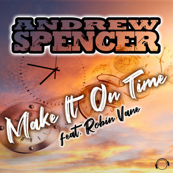 Andrew Spencer feat. Robin Vane - Make It On Time