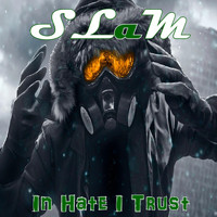 Slam - In Hate I Trust