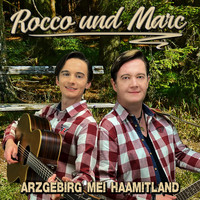 Rocco und Marc - Arzgebirg mei Haamitland