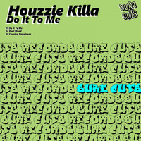 Houzzie Killa - Do It to Me
