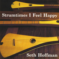Seth Hoffman - Strumtimes I Feel Happy