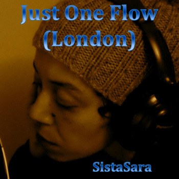 SistaSara - Just One Flow (London)