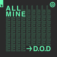 D.O.D - All Mine