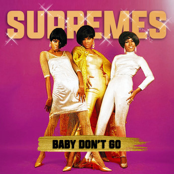 The Supremes - Baby Don't Go