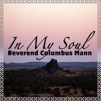 Reverend Columbus Mann - In My Soul