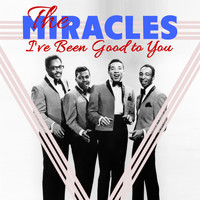 The Miracles - I've Been Good to You