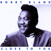 Bobby Bland - Close to You