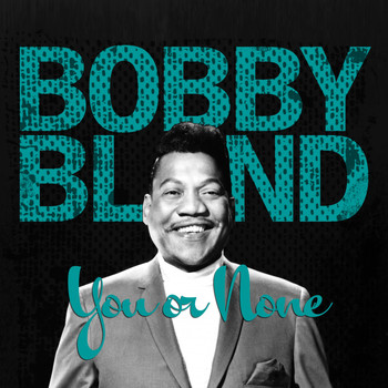 Bobby Bland - You or None