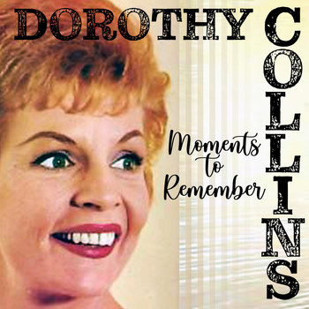 Dorothy Collins - Moments to Remember