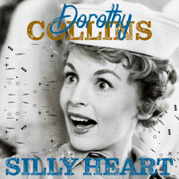 Dorothy Collins - Silly Heart