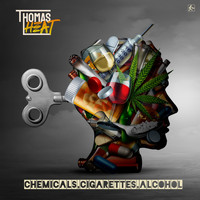 Thomas Heat - Chemicals, Cigarettes, Alcohol
