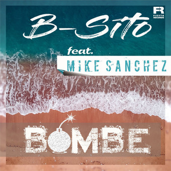 B-Sito feat. Mike Sanchez - Bombe