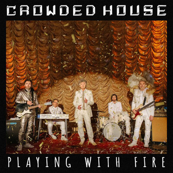 Crowded House - Playing With Fire
